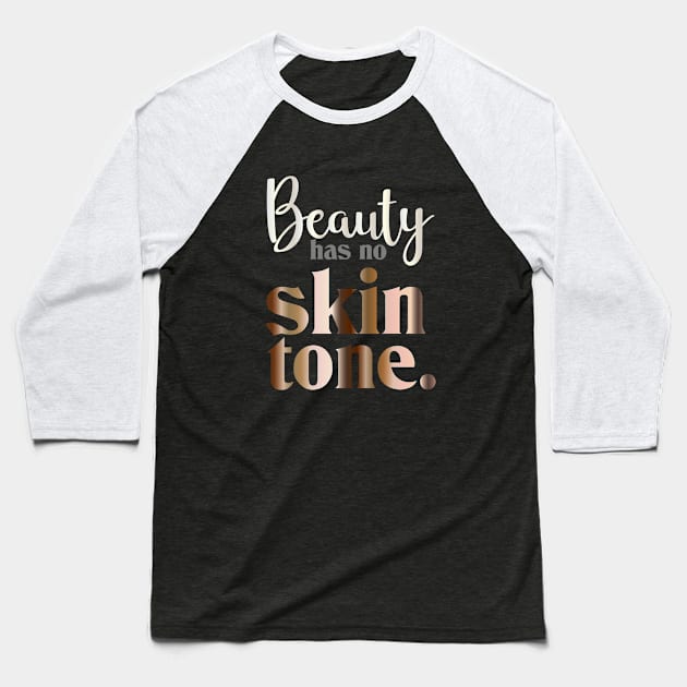 Beauty has no skin tone Baseball T-Shirt by Valkyrie's Designs